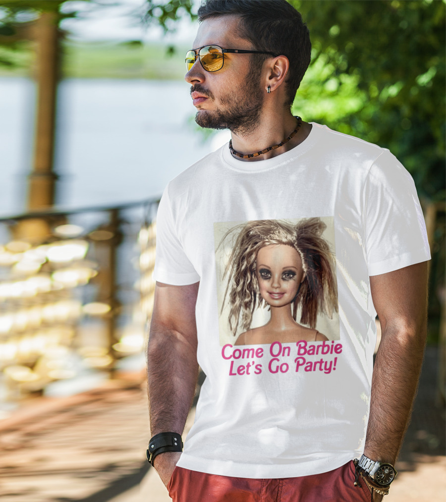 Let's Go Party Hungover Barbie Come On Barbie T-Shirt