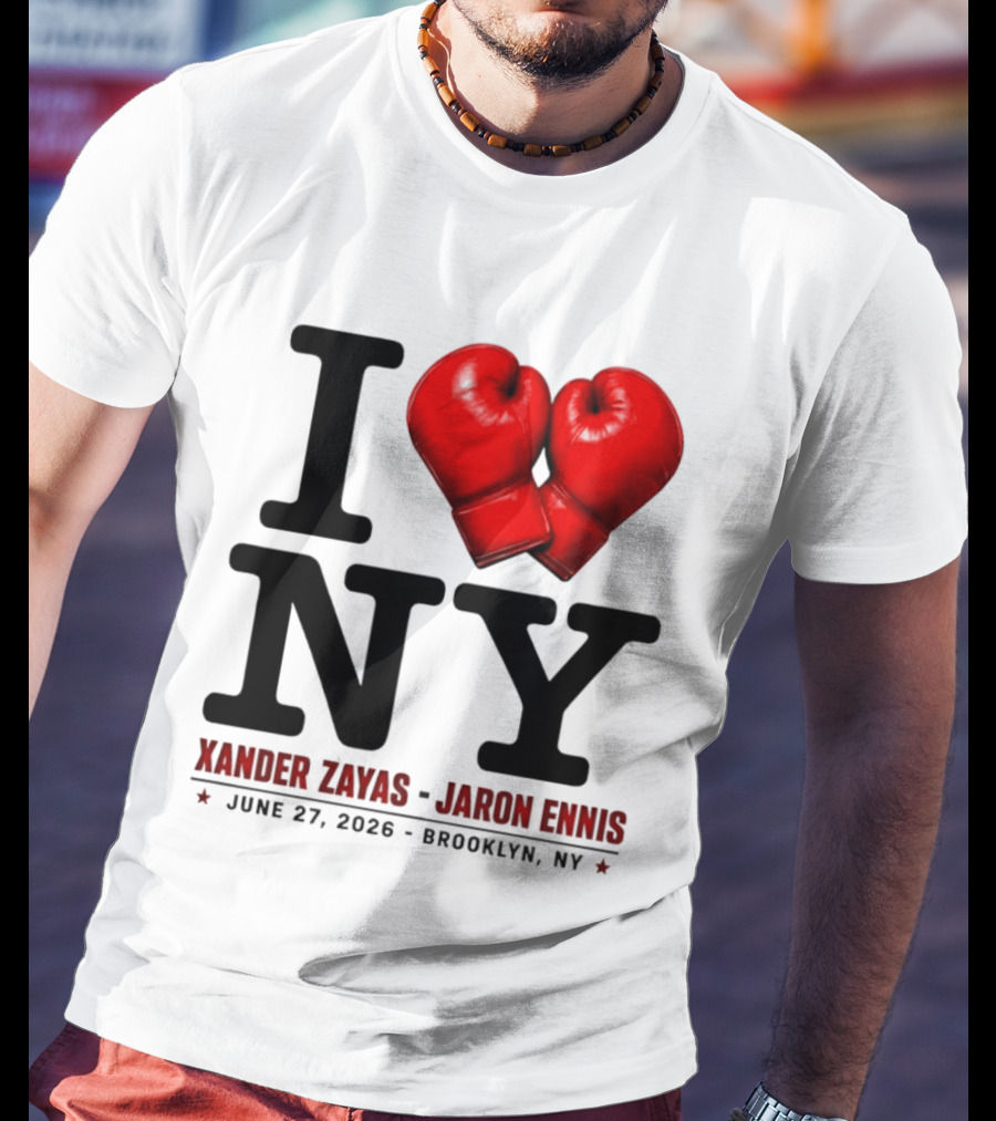 I Love NY Boxing Xander Zayas Jaron Ennis June 27 2026 Brooklyn NY T-Shirt