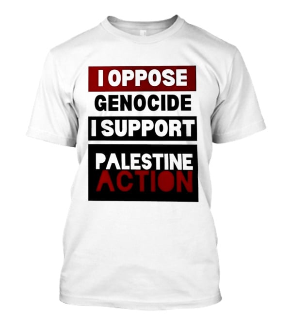 I Oppose Genocide I Support Palestine Action T-Shirt