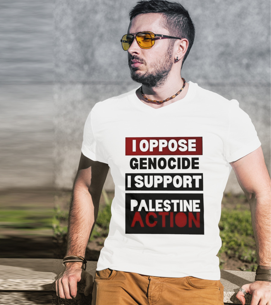 I Oppose Genocide I Support Palestine Action T-Shirt