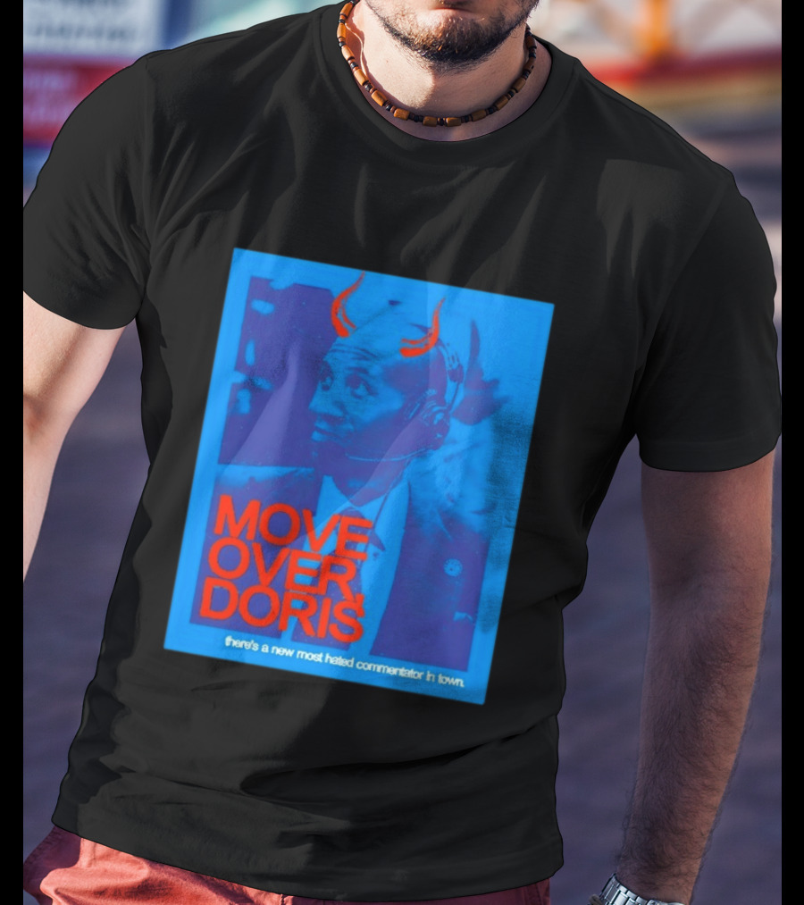 Move Over Doris There's A New Most Hated Commentator In Town T-Shirt