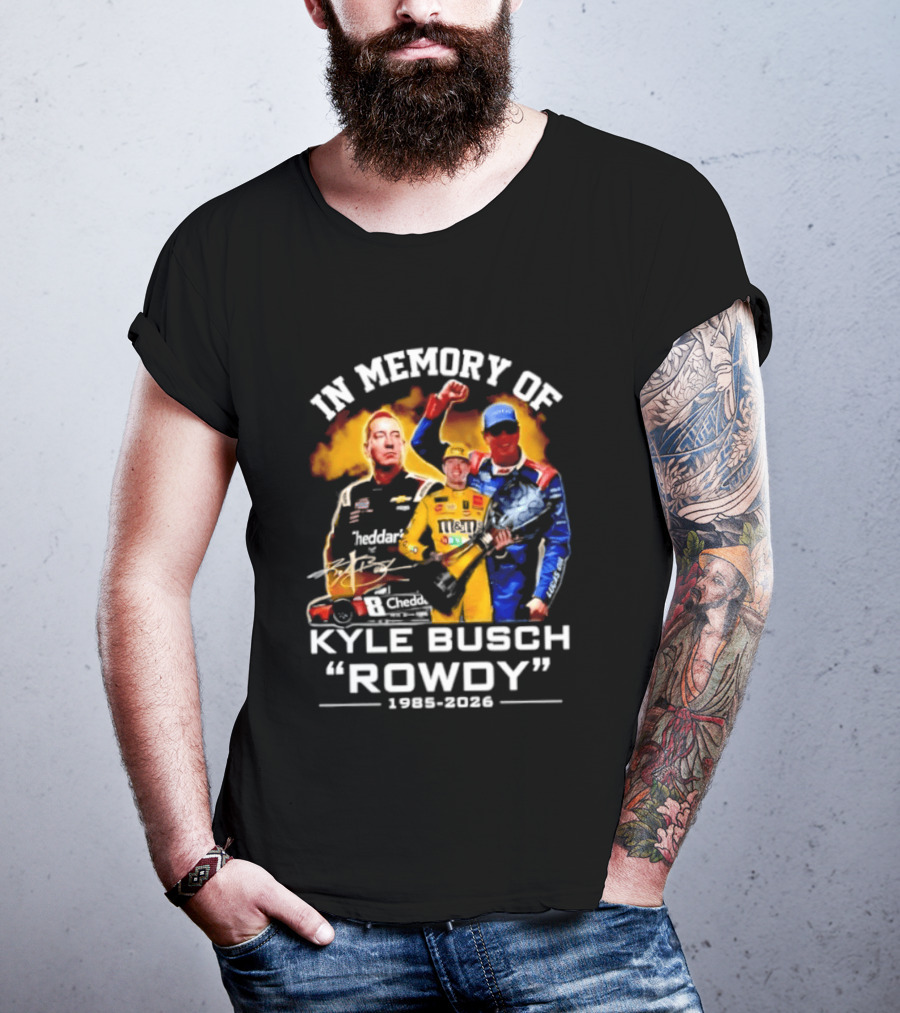In Memory Of Kyle Busch Rowdy 1985 2026 NASCAR Racing Legend T-Shirt