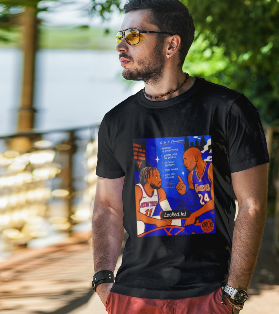 Heroes Come And Go But Legends Are Forever Jalen Brunson Kobe Bryant Locked In Knicks Lakers T-Shirt