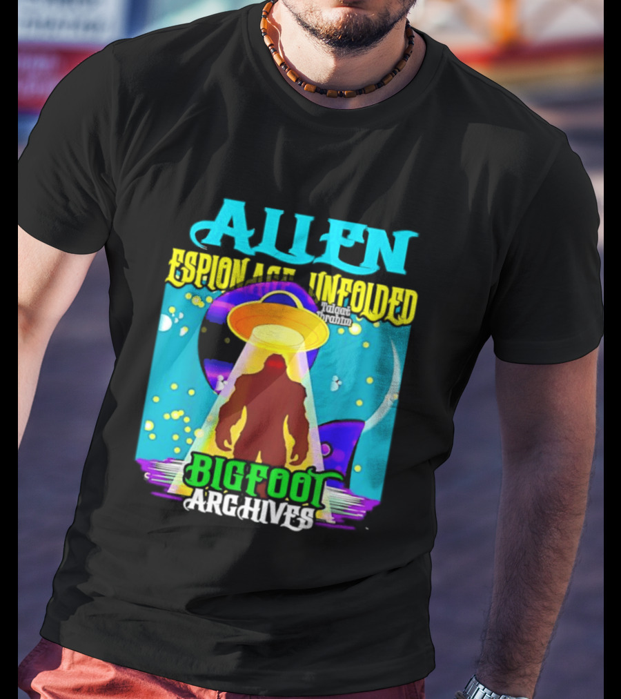 Alien Espionage Unfolded Bigfoot UFO Archives T-Shirt