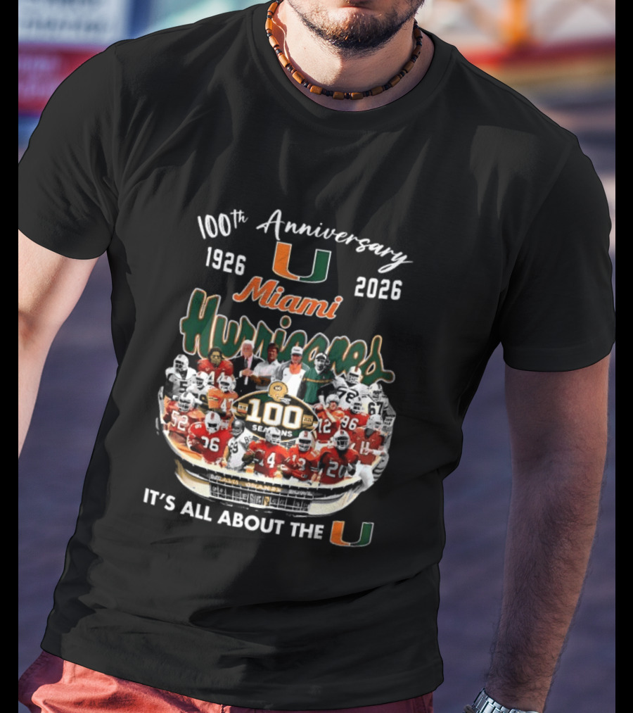 Miami Hurricanes 100th Anniversary 1926 2026 It's All About The U T-Shirt