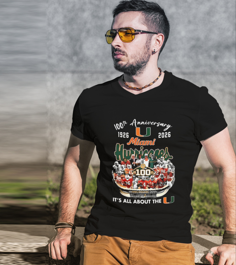 Miami Hurricanes 100th Anniversary 1926 2026 It's All About The U T-Shirt
