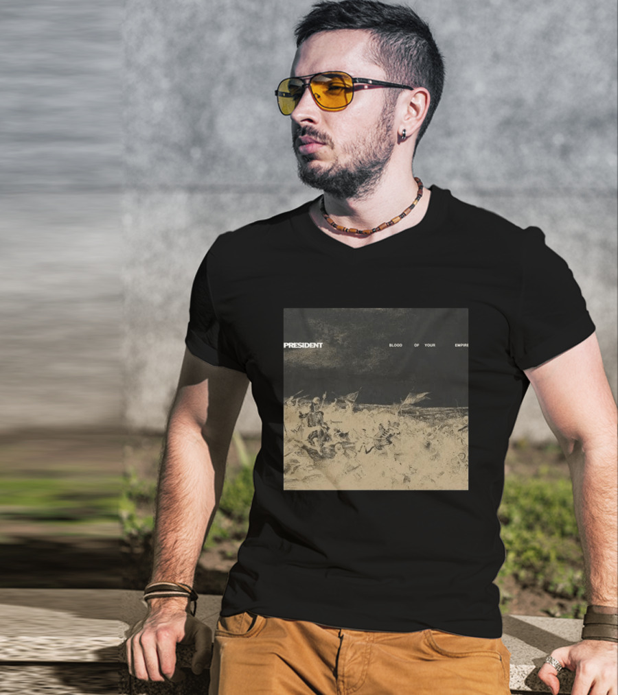 President Blood Of Your Empire Historical Battle Scene T-Shirt