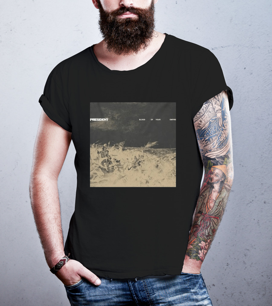 President Blood Of Your Empire Historical Battle Scene T-Shirt