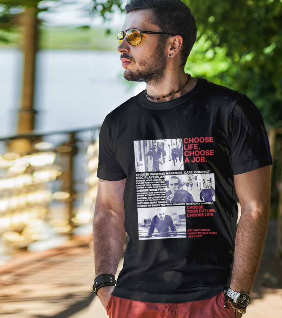Choose Life Choose A Job Choose Your Future Trainspotting Film Reference T-Shirt