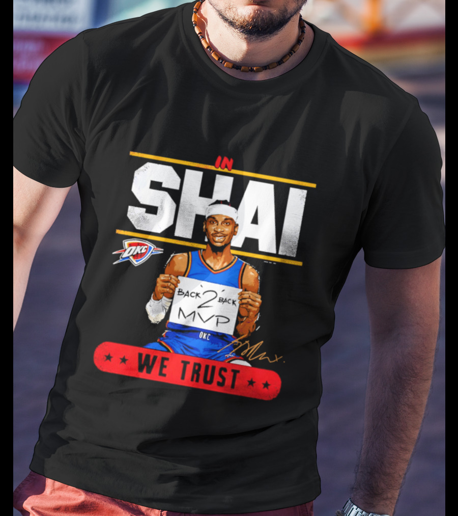 Shai Gilgeous Alexander Oklahoma City Thunder MVP We Trust T-Shirt