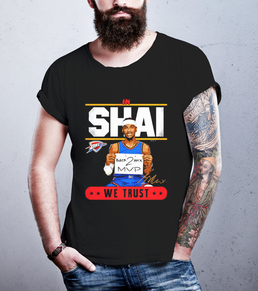 Shai Gilgeous Alexander Oklahoma City Thunder MVP We Trust T-Shirt