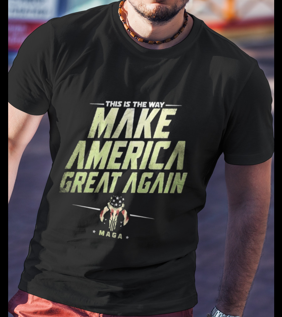 This Is The Way Make America Great Again MAGA Mandalorian Star Wars T-Shirt