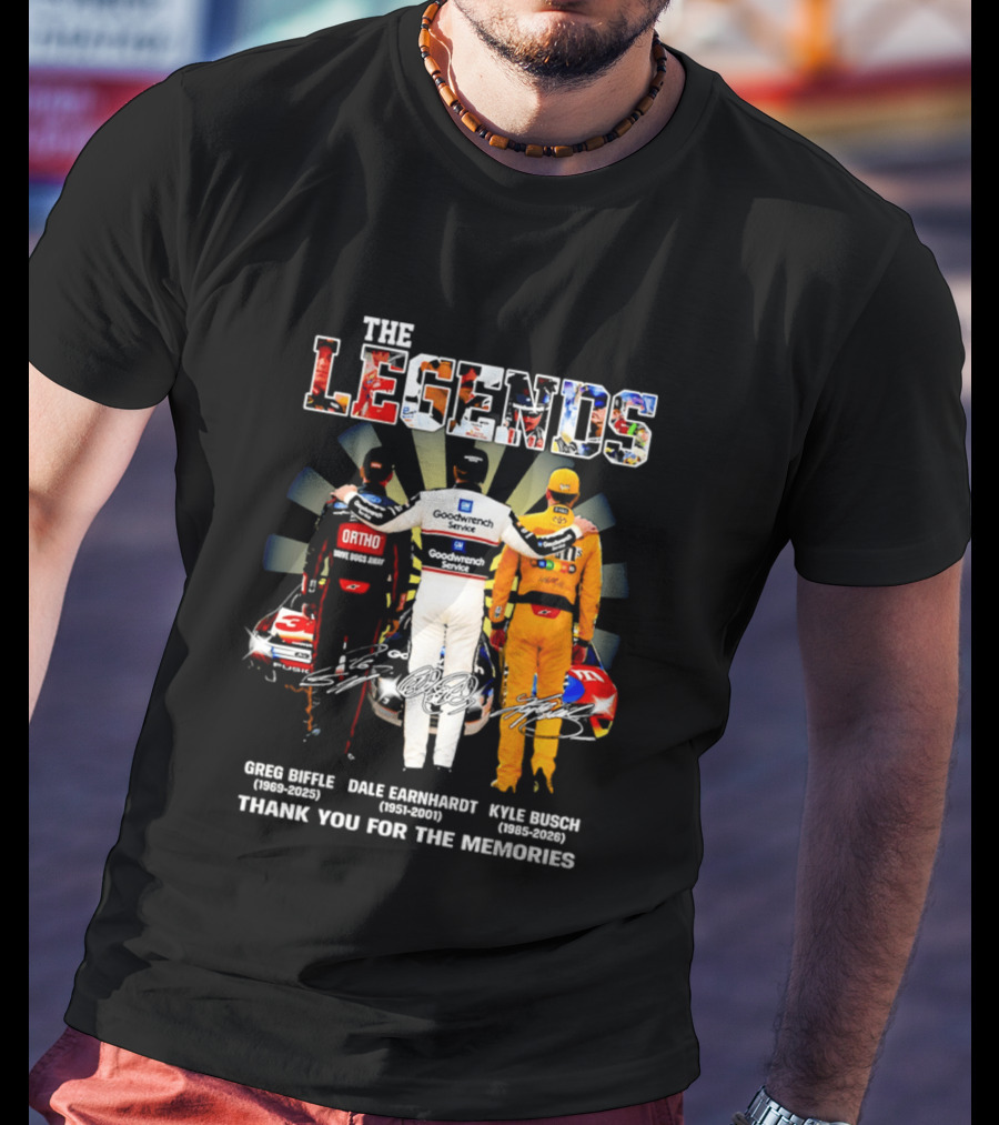 The Legends Greg Biffle Dale Earnhardt Kyle Busch Thank You For The Memories T-Shirt