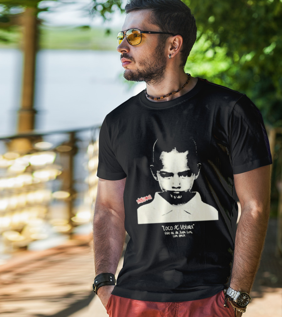 Loco X Volver Maluma Juan Luis Con Amor T-Shirt