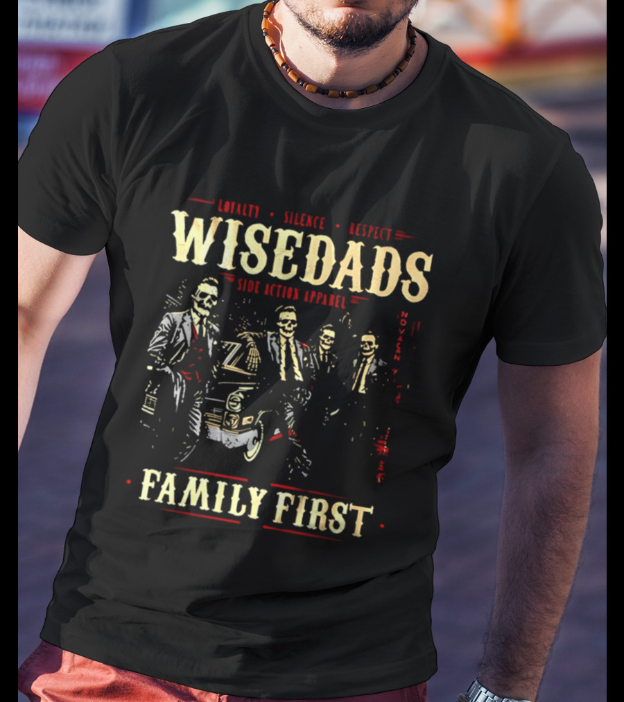 Loyalty Silence Respect Wise Dads Family First Father's Day 2026 T-Shirt
