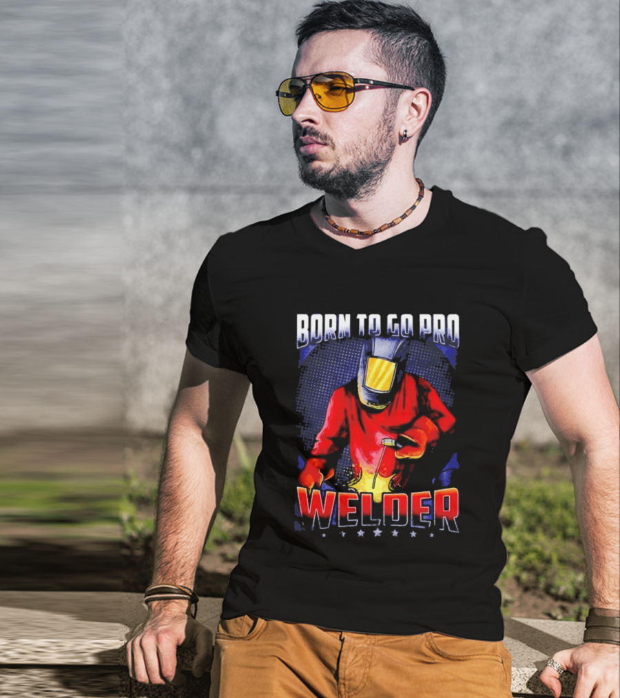Born To Go Pro Welder Flame Art Welding Helmet T-Shirt