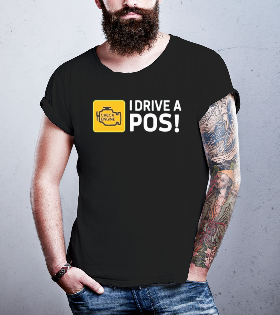 Check Engine Light I Drive A Pos Automotive Humor T-Shirt