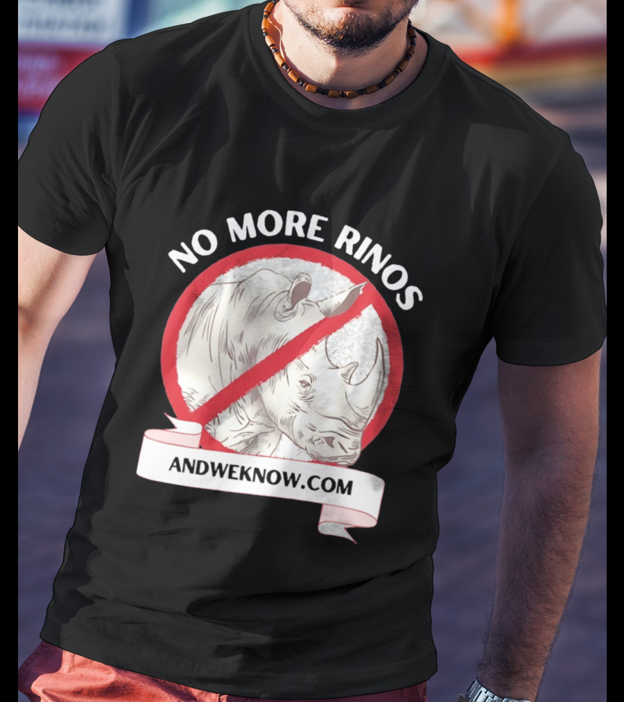 No More Rinos AndWeKnow.com Rhino T-Shirt