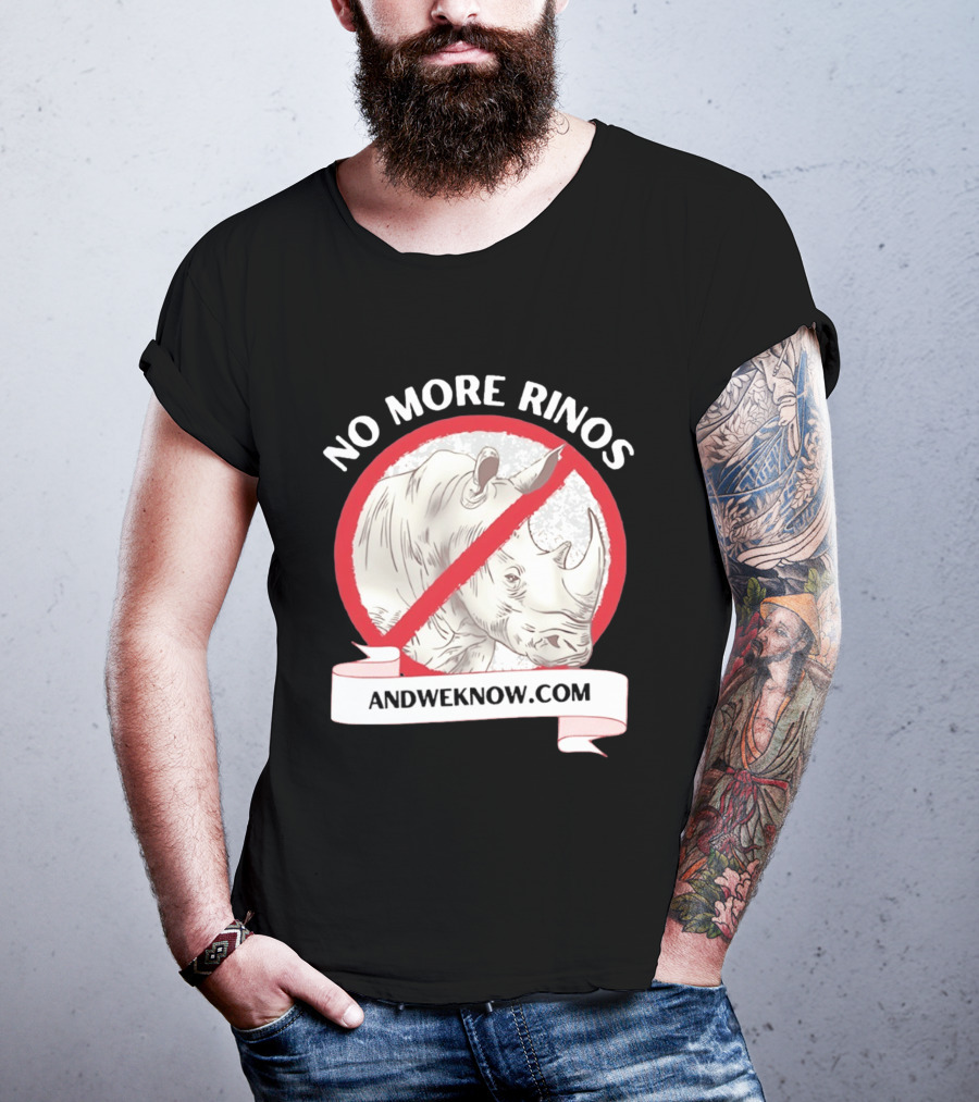 No More Rinos AndWeKnow.com Rhino T-Shirt