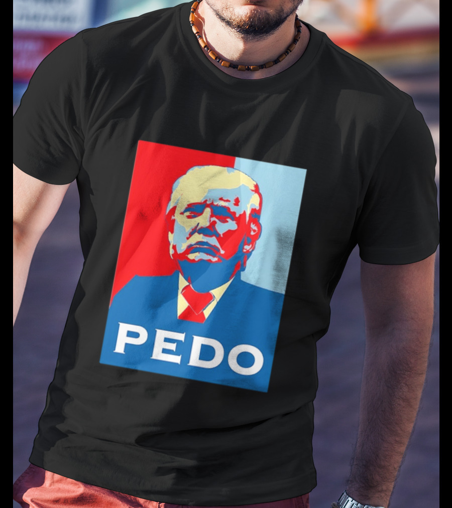 PEDO Donald Trump T-Shirt