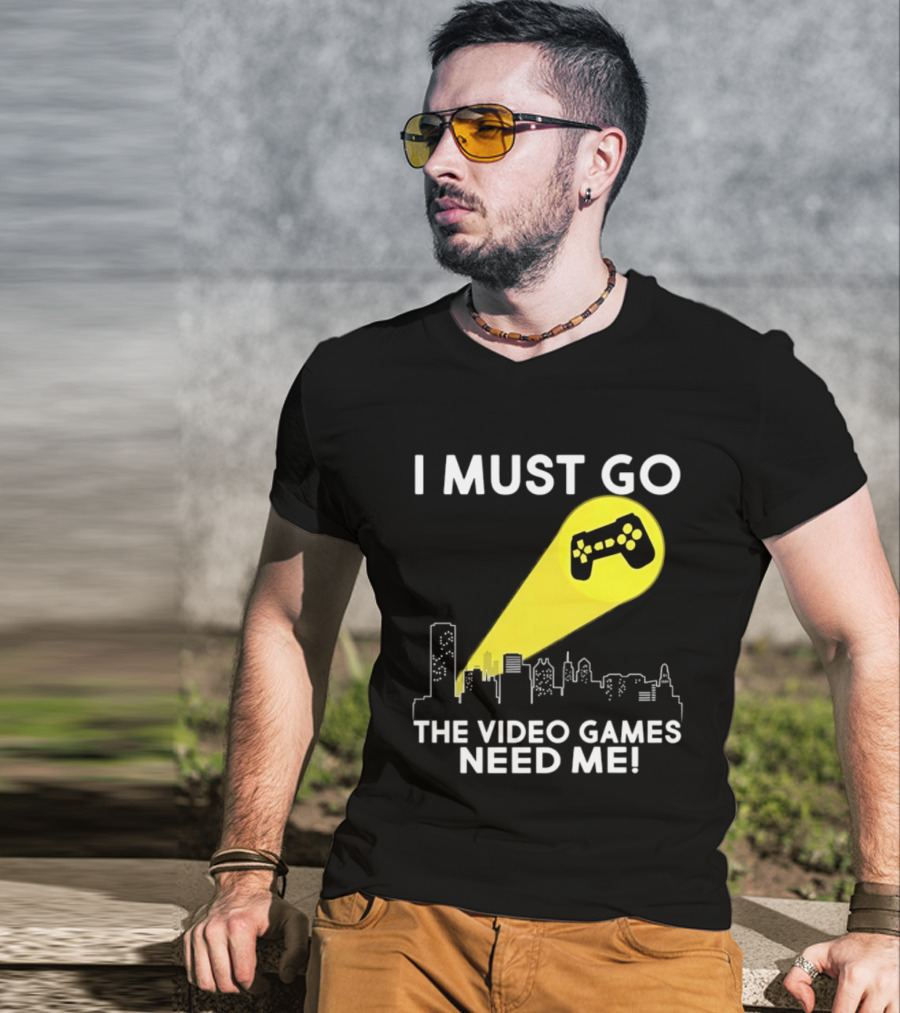 I Must Go The Video Games Need Me Game Controller Skyline Light Beam T-Shirt