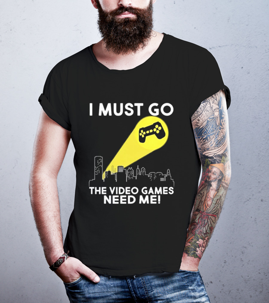 I Must Go The Video Games Need Me Game Controller Skyline Light Beam T-Shirt