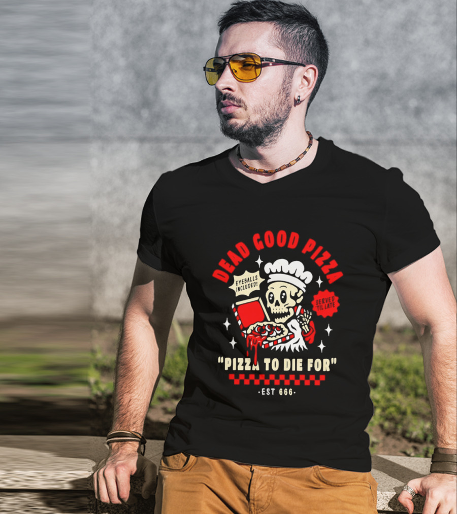Dead Good Pizza Skeleton Chef Pizza To Die For Est 666 T-Shirt