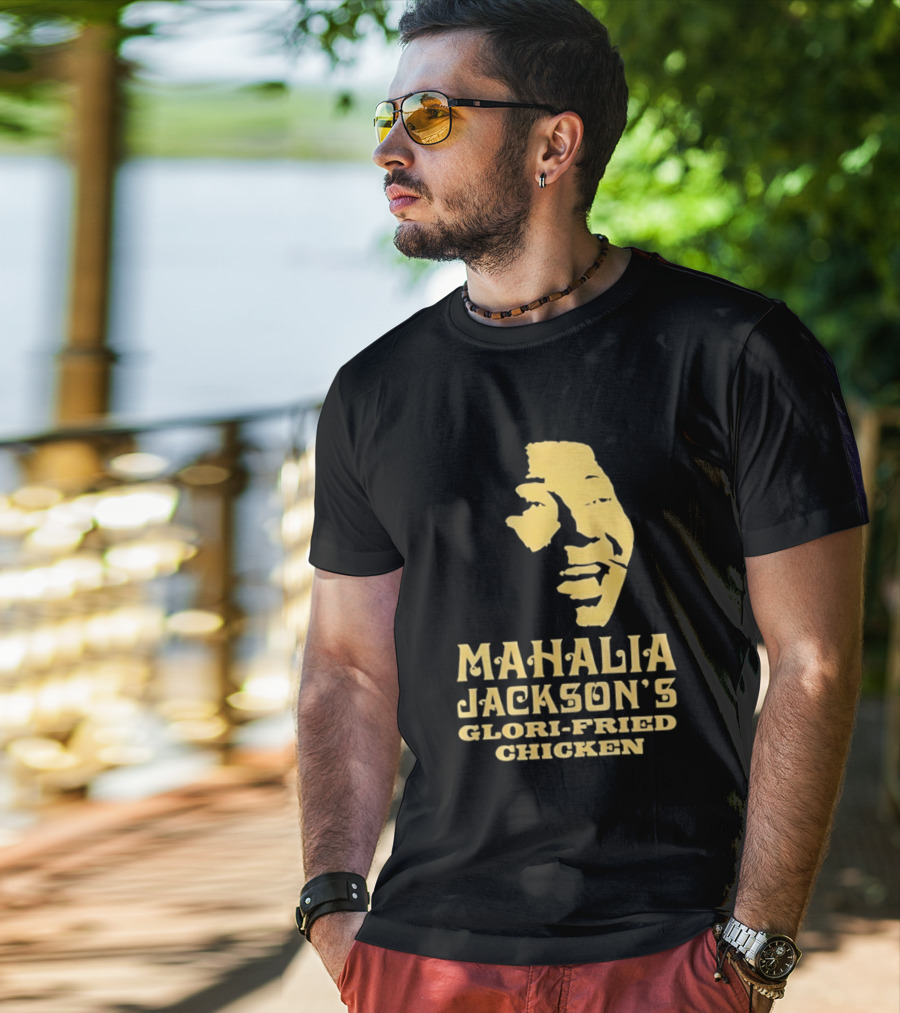 Mahalia Jackson's Glori Fried Chicken T-Shirt