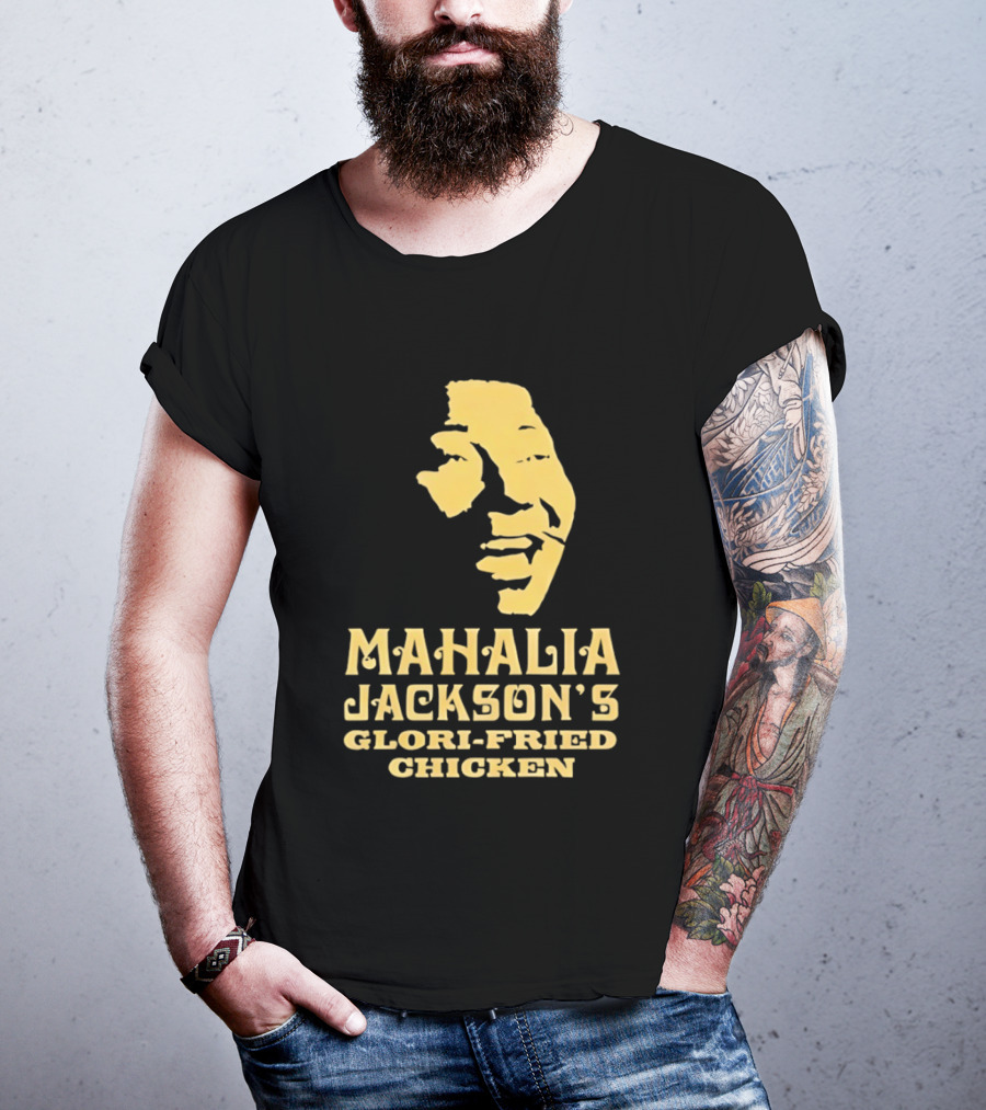 Mahalia Jackson's Glori Fried Chicken T-Shirt