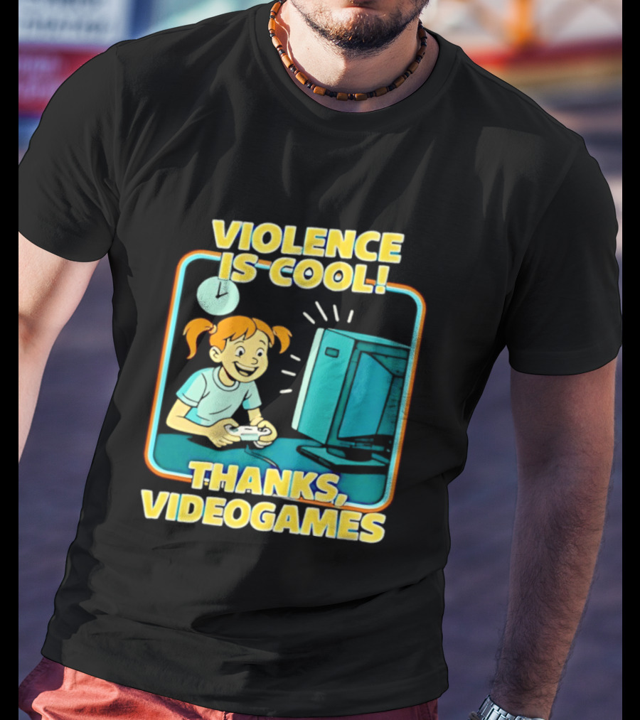 Violence Is Cool Thanks Videogames Gaming Humor T-Shirt