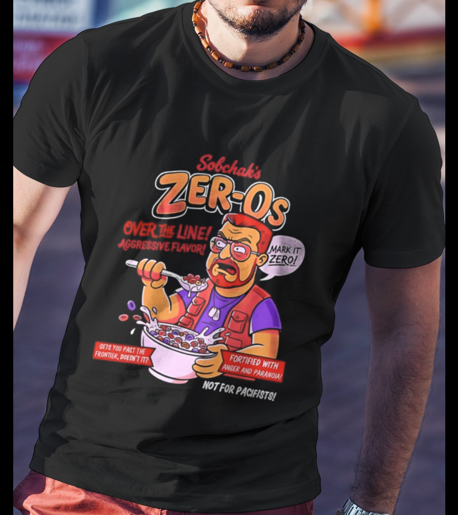 Sobchak Zer Os Over The Line Aggressive Flavor Fortified With Anger Paranoia T-Shirt