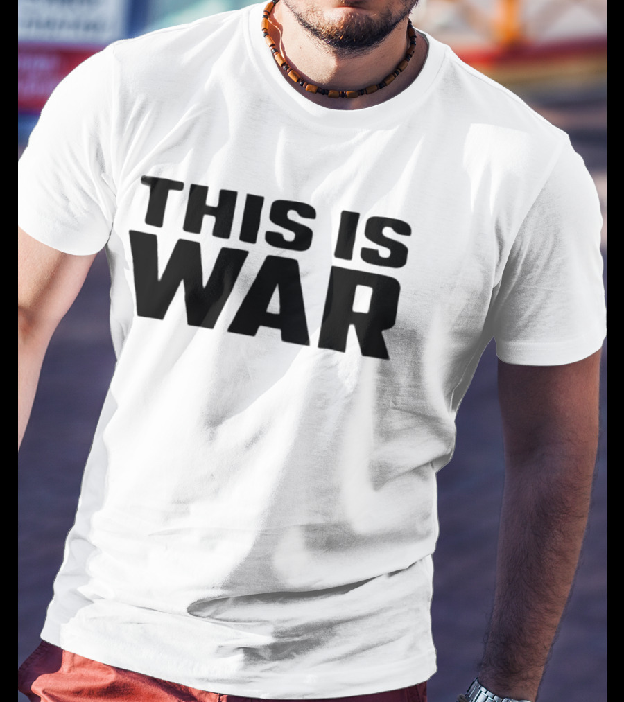 This Is War T-Shirt