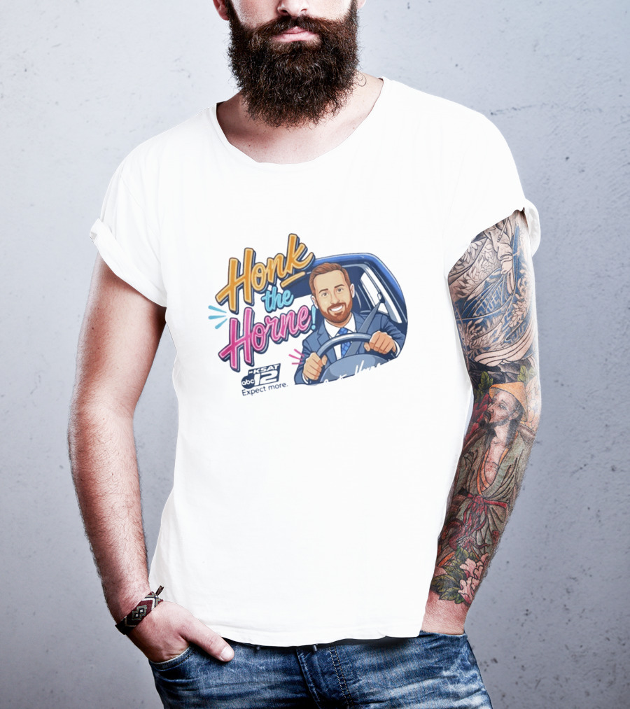 Honk The Horne KSAT 12 Expect More T-Shirt