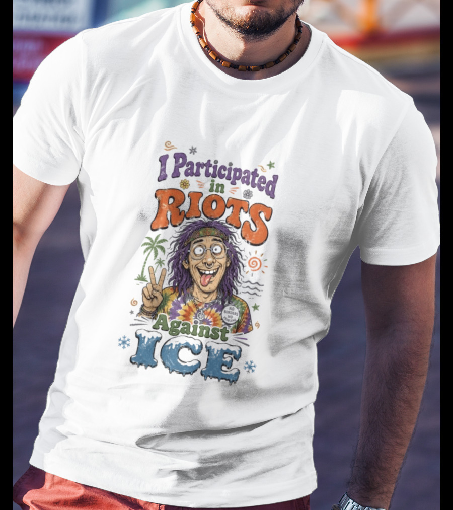 I Participated In Riots Against ICE Peace Sign Tie Dye Hippie T-Shirt