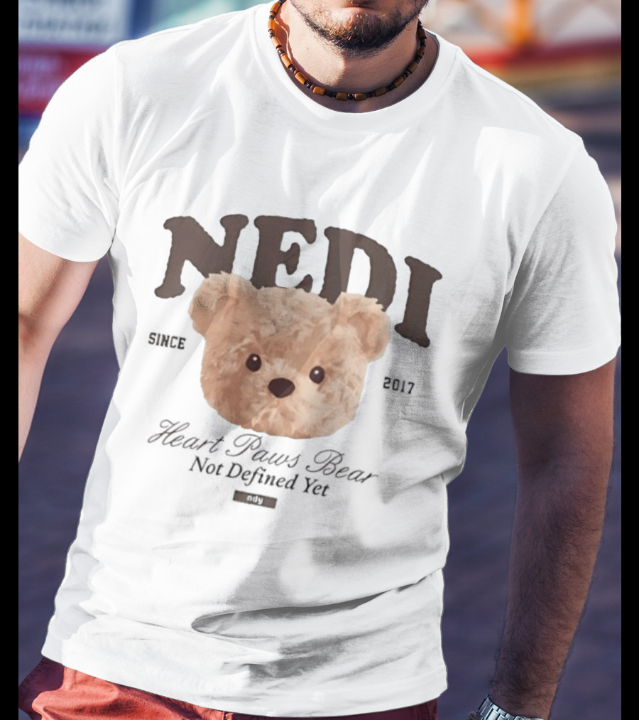 NEDI Since 2017 Heart Paws Bear Not Defined Yet NDY T-Shirt