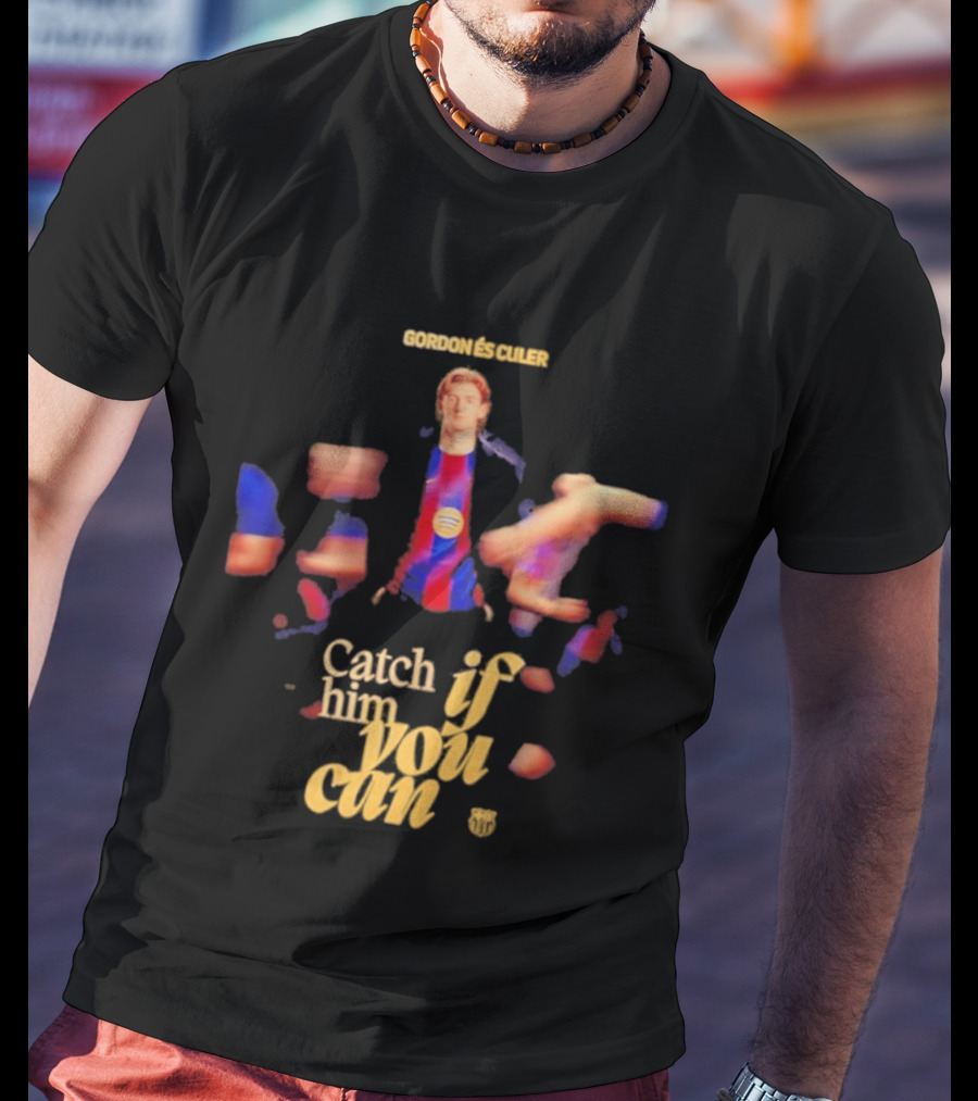 Gordon Catch If Him You Can T-Shirt