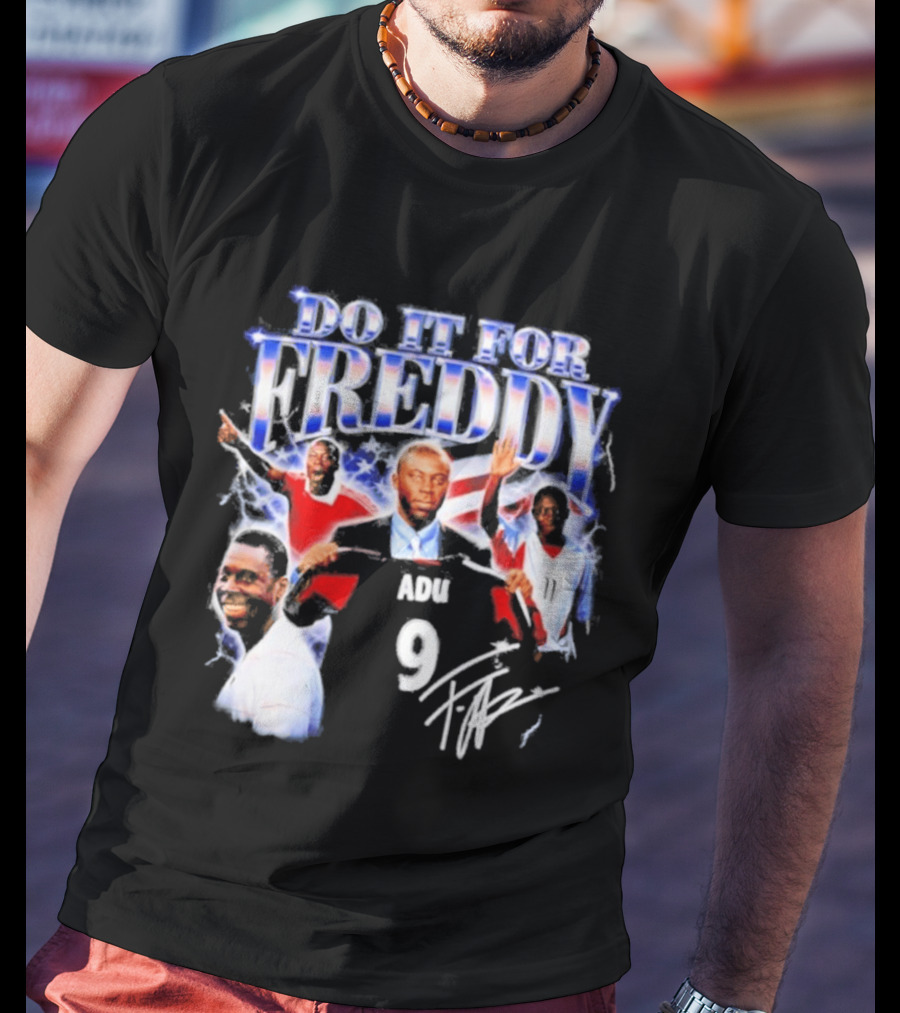 Do It For Freddy Adu 9 USA Soccer Star T-Shirt