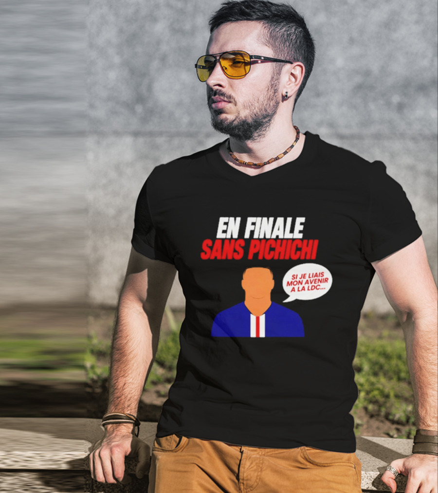 En Finale Sans Pichichi Si Je Liais Mon Avenir à La LDC T-Shirt