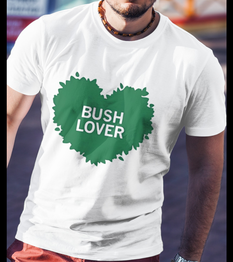 Bush Lover Green Heart Shape T-Shirt