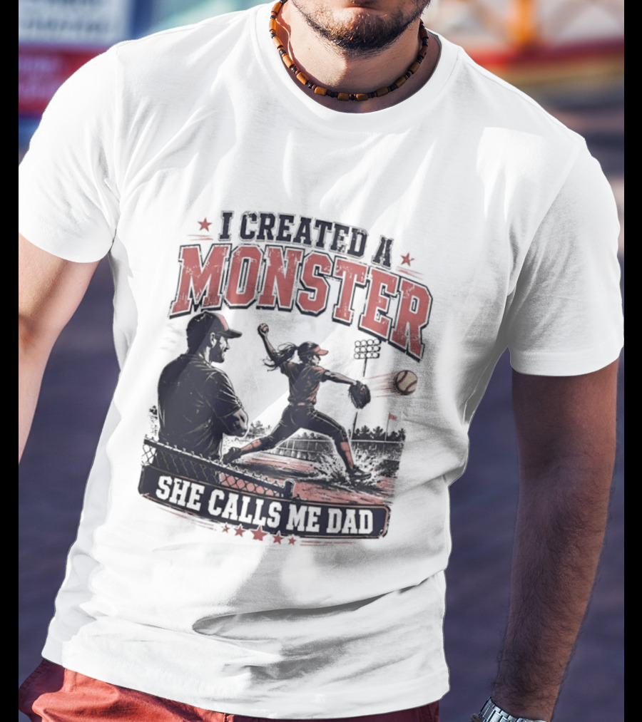 Fastpitch Softball She Calls Me Dad I Created A Monster T-Shirt