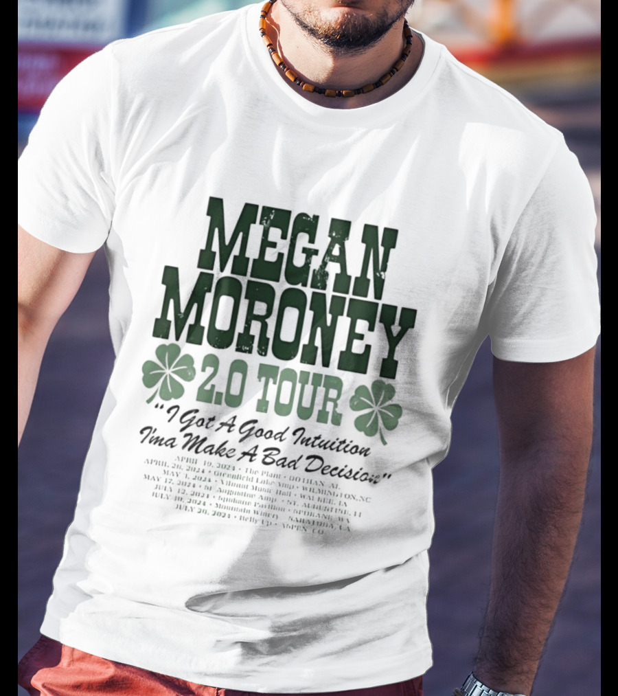 Megan Moroney 2.0 Tour I Got A Good Intuition Ima Make A Bad Decision Tour Dates 2024 T-Shirt