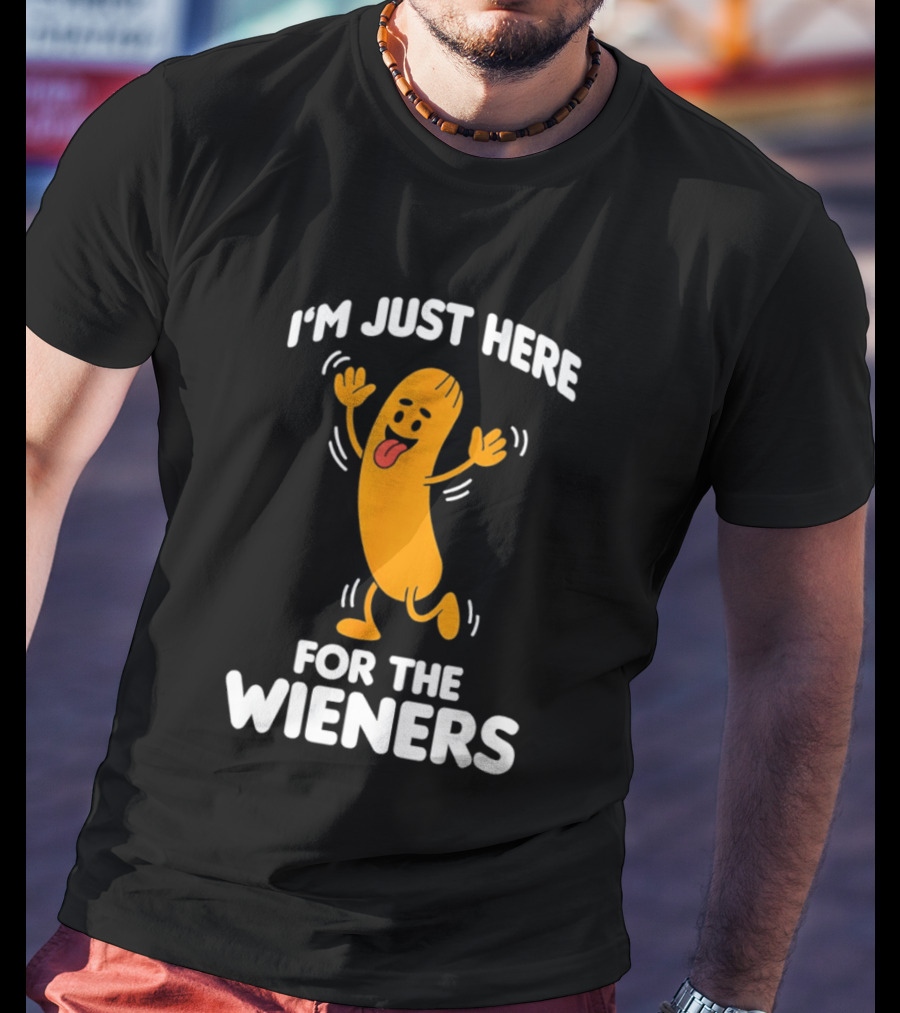 I'm Just Here For The Wieners Funny Sausage Cartoon T-Shirt