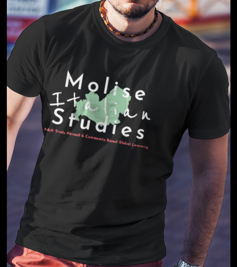 Molise Italian Studies Study Abroad Community Based Global Learning T-Shirt