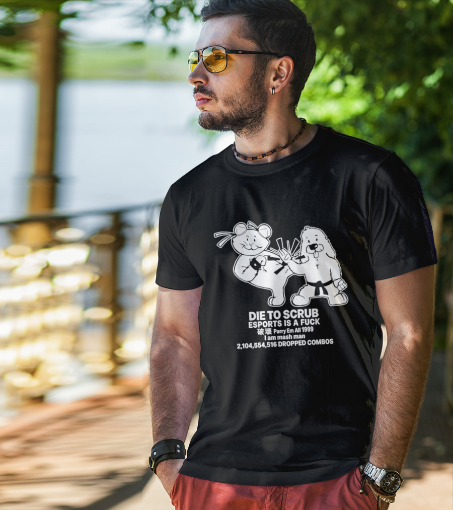 Die To Scrub Esports Is A F*** Parry Em All 1999 I Am Mash Man 2,104,554,616 Dropped Combos T-Shirt