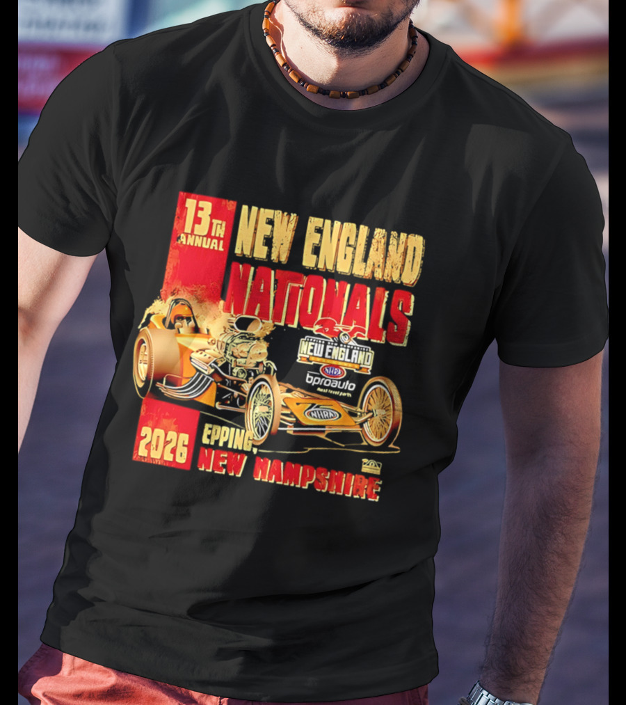 13th Annual New England Nationals Epping New Hampshire 2026 Dragster Event T-Shirt