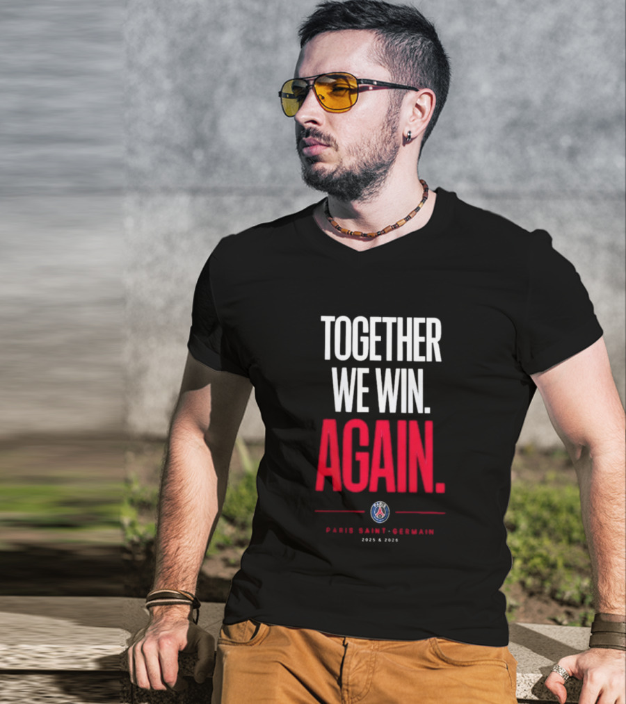 Together We Win Again Paris Saint Germain 2026 Iconic Team Unity T-Shirt