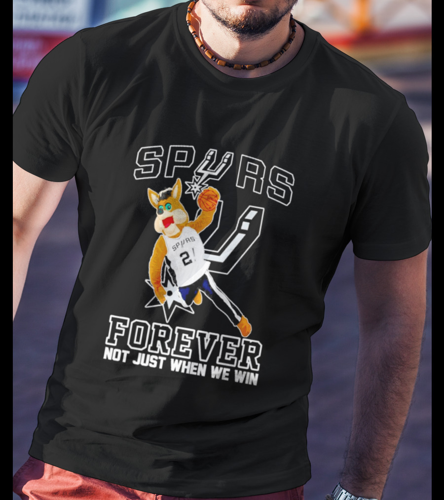 SPURS Forever Not Just When We Win T-Shirt