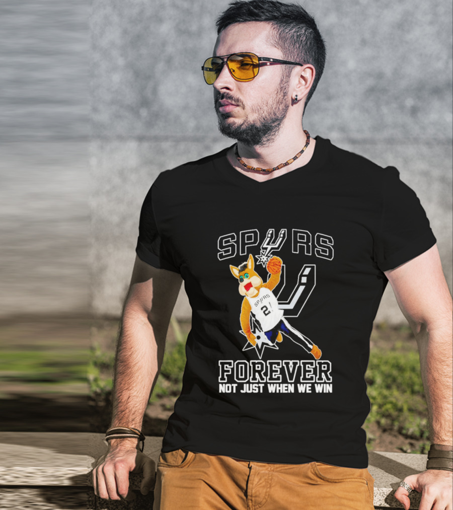 SPURS Forever Not Just When We Win T-Shirt