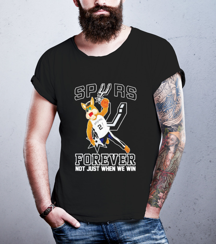 SPURS Forever Not Just When We Win T-Shirt