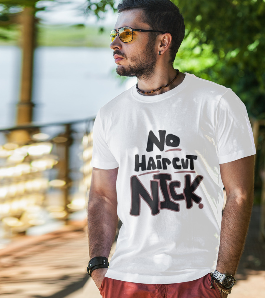 Original No Haircut Nick Mario Cristobal T-Shirt